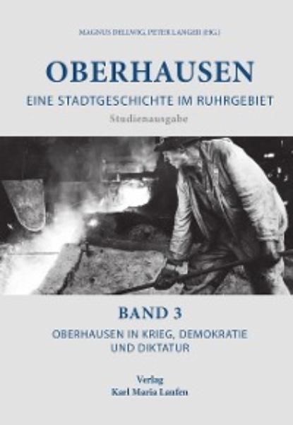 Oberhausen: Eine Stadtgeschichte im Ruhrgebiet Bd. 3 - Группа авторов