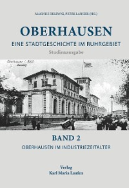 Oberhausen: Eine Stadtgeschichte im Ruhrgebiet Bd. 2 - Группа авторов