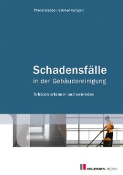 Schadensf?lle in der Geb?udereinigung - Группа авторов