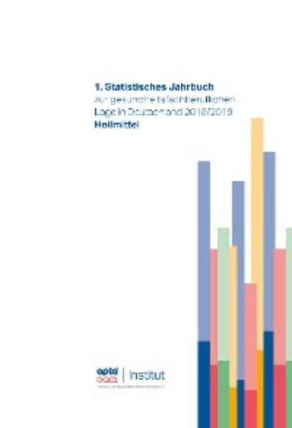 1. Statistisches Jahrbuch zur gesundheitsfachberuflichen Lage in Deutschland 2018/2019 - Группа авторов