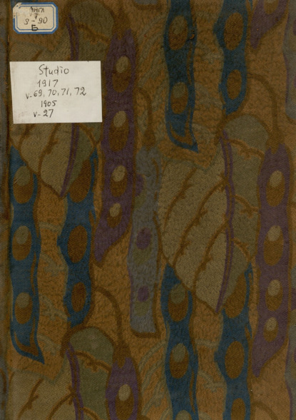 The Studio: An Illustrated Magazine of Fine and Applied Art : vol. 69-72, 1917; vol. 27, 1905 = Студия: иллюстрированный журнал изобразительного и прикладного искусства: 1905, № 27; 1917 № 69-72 — Коллектив авторов