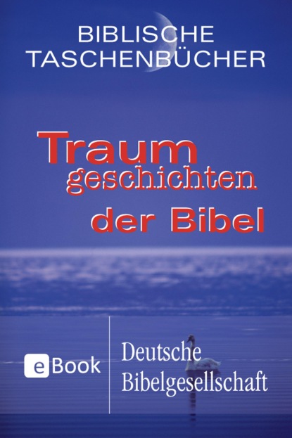 Traumgeschichten der Bibel - Группа авторов