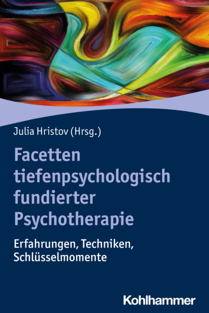 Facetten tiefenpsychologisch fundierter Psychotherapie - Группа авторов