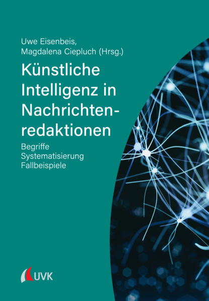 K?nstliche Intelligenz in Nachrichtenredaktionen - Группа авторов