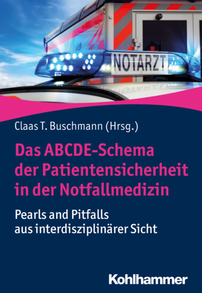 Das ABCDE-Schema der Patientensicherheit in der Notfallmedizin - Группа авторов