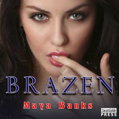 Brazen & Reckless Duo, Book 1: Brazen (Unabridged) - Майя Бэнкс