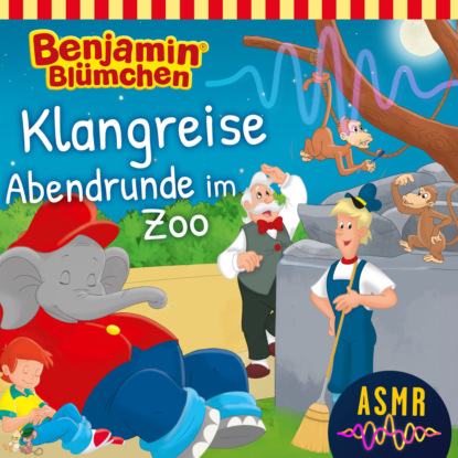 Benjamin Bl?mchen, ASMR, Folge 1: Klangreise Abendrunde im Zoo - Том Вильямс