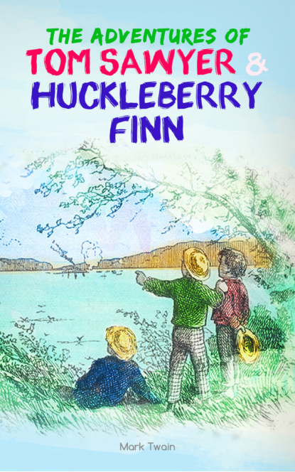 The Adventures of Tom Sawyer & Huckleberry Finn - Марк Твен