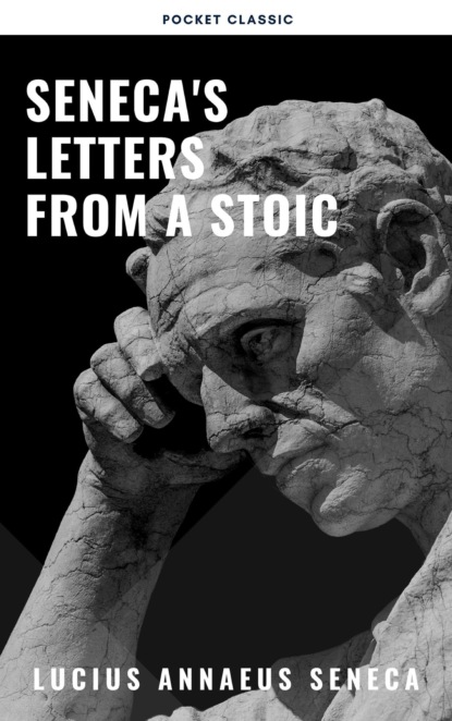 Seneca's Letters from a Stoic - Луций Анней Сенека