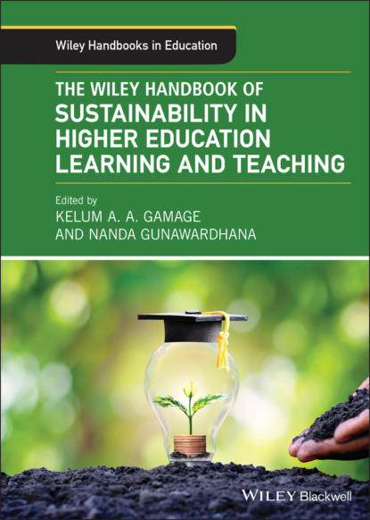 The Wiley Handbook of Sustainability in Higher Education Learning and Teaching - Группа авторов