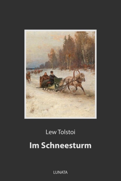 Im Schneesturm - Лев Толстой