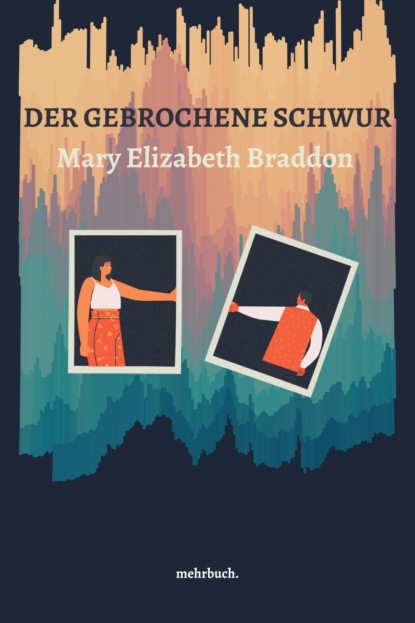 Der gebrochene Schwur - Мэри Элизабет Брэддон