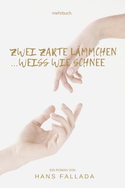 Zwei zarte L?mmchen wei? wie Schnee - Ханс Фаллада