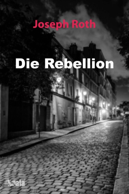 Die Rebellion — Йозеф Рот