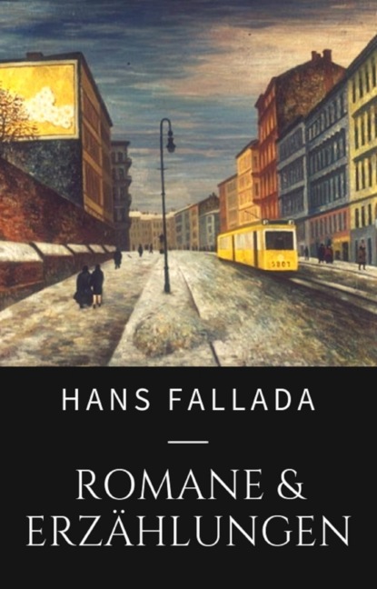 Hans Fallada - Romane und Erz?hlungen — Ханс Фаллада