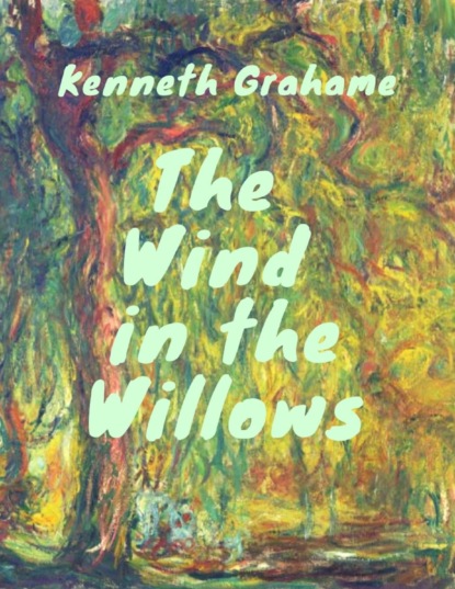 Grahame - Wind in the Willows (Classcis of children's literature) — Кеннет Грэм