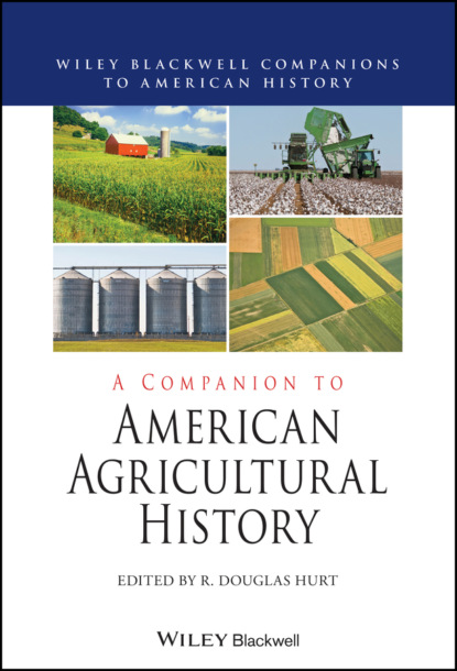 A Companion to American Agricultural History - Группа авторов