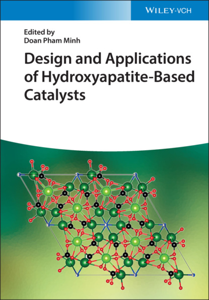 Design and Applications of Hydroxyapatite-Based Catalysts - Группа авторов