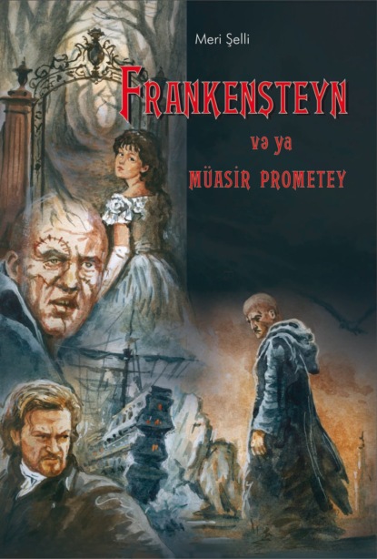 Frankenşteyn və ya m?asir Promotey — Мэри Шелли