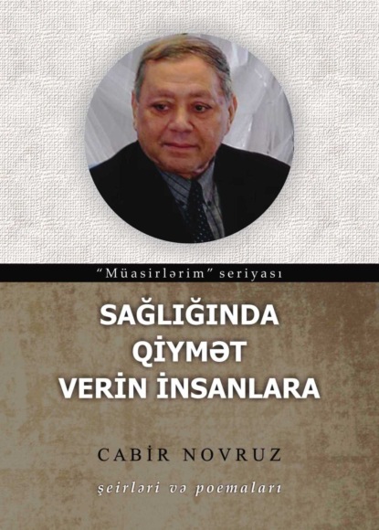 Sağlığında qiymət verin insanlara - Джабир Новруз