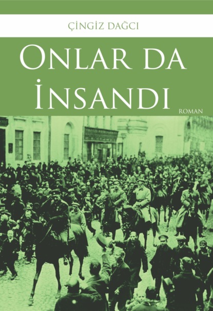 Onlar da insandı — Дженгиз Дагджи