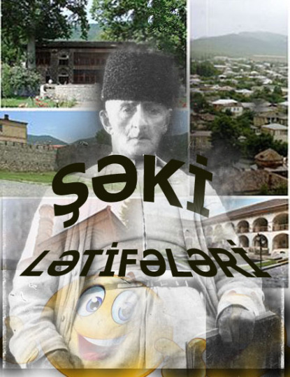 Şəki lətifələri — Народное творчество