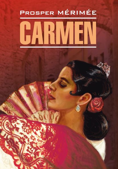 Carmen / Кармен. Книга для чтения на французском языке — Проспер Мериме