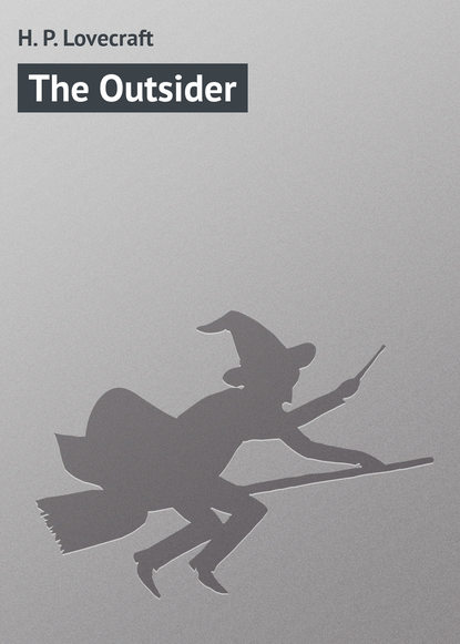 The Outsider — Говард Филлипс Лавкрафт