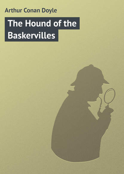 The Hound of the Baskervilles — Артур Конан Дойл