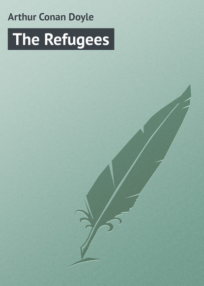 The Refugees - Артур Конан Дойл