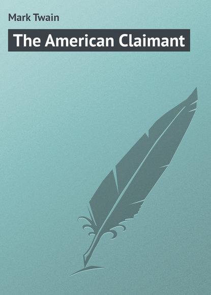 The American Claimant — Марк Твен