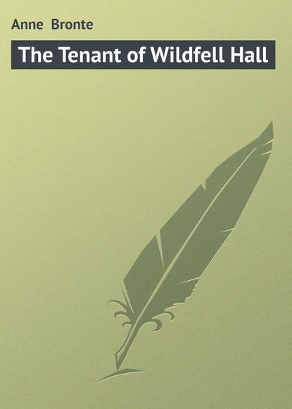 The Tenant of Wildfell Hall — Энн Бронте