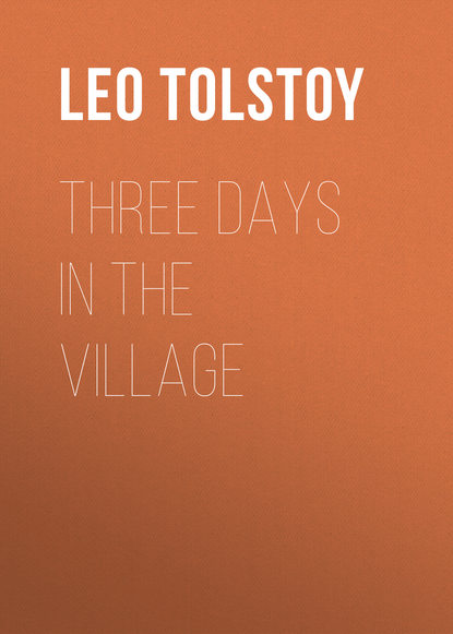 Three Days in the Village — Лев Толстой