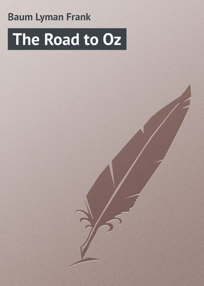 The Road to Oz - Лаймен Фрэнк Баум