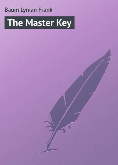 The Master Key - Лаймен Фрэнк Баум