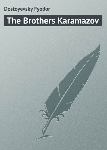 The Brothers Karamazov — Федор Достоевский