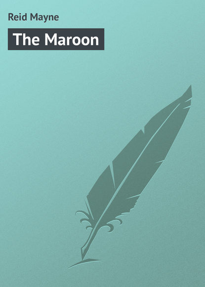 The Maroon - Майн Рид