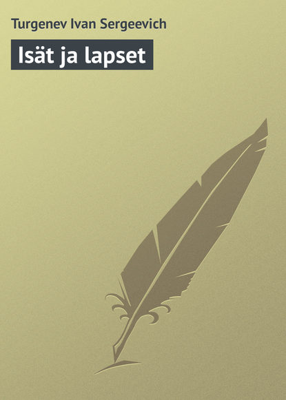 Is?t ja lapset — Иван Тургенев