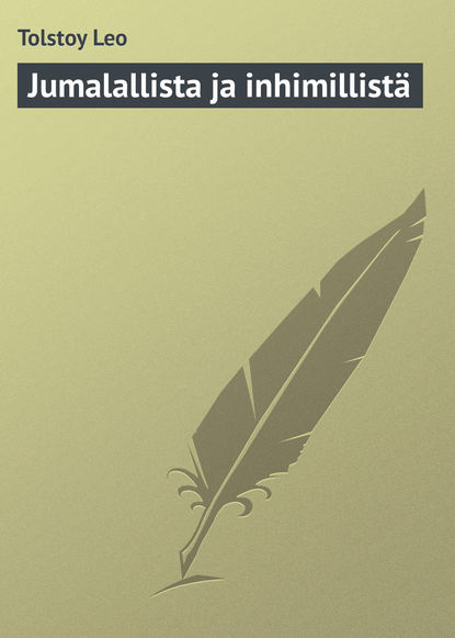 Jumalallista ja inhimillist? — Лев Толстой