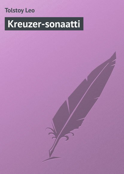 Kreuzer-sonaatti — Лев Толстой