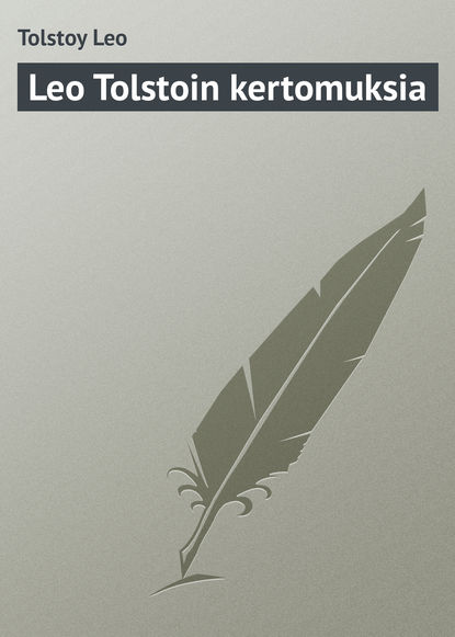 Leo Tolstoin kertomuksia — Лев Толстой