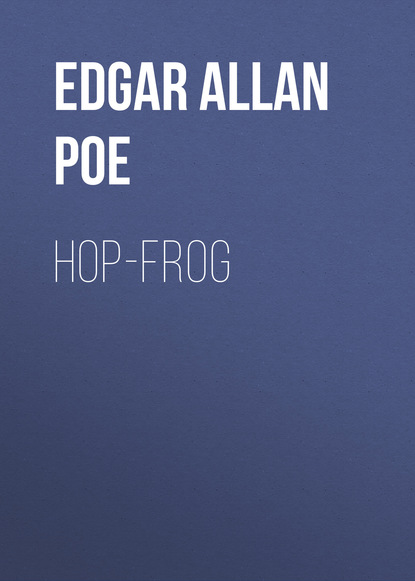 Hop-frog — Эдгар Аллан По