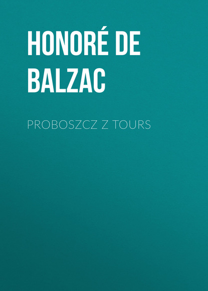 Proboszcz z Tours - Оноре де Бальзак