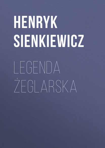 Legenda żeglarska - Генрик Сенкевич