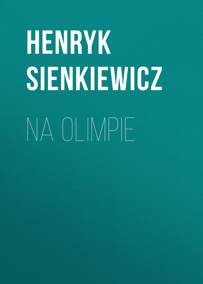 Na Olimpie — Генрик Сенкевич