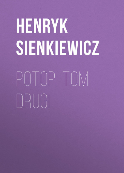 Potop, tom drugi — Генрик Сенкевич