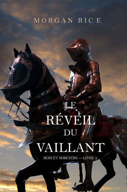 Le R?veil Du Vaillant — Морган Райс