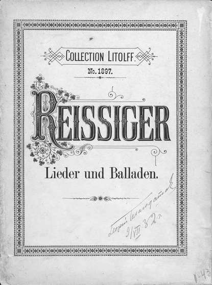 Lieder und Balladen fur eine Singstimme mit Pianofortebegleitung v. C. G. Reissiger - Ц. Рейссигер