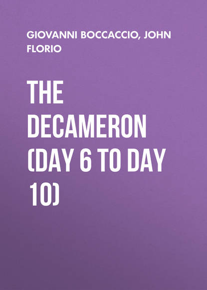 The Decameron (Day 6 to Day 10) - Джованни Боккаччо