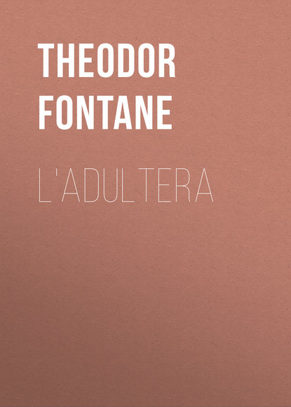 L'Adultera - Теодор Фонтане